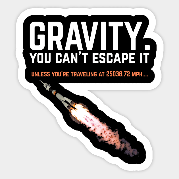 Gravity. You can't escape it. Funny science Sticker by Science_is_Fun